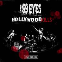 The 69 Eyes : Hollywood Kills : Live at the Whiskey A Go Go